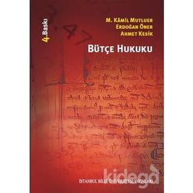 BÜTÇE HUKUKU - AHMET KESIK;ERDOĞAN ÖNER;M. KÂMIL MUTLUER