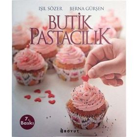 BUTIK PASTACILIK - IŞIL SÖZER;BERNA GÜRŞEN
