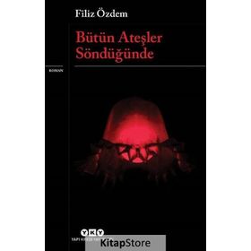 Bütün Ateşler Söndüğünde - Filiz Özdem