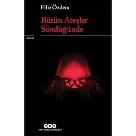 Bütün Ateşler Söndüğünde - Filiz Özdem