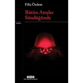 Bütün Ateşler Söndüğünde - Filiz Özdem