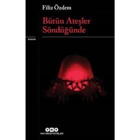 Bütün Ateşler Söndüğünde - Filiz Özdem