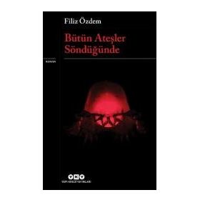 Bütün Ateşler Söndüğünde - Filiz Özdem