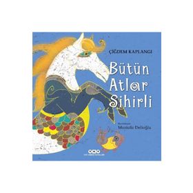 Bütün Atlar Sihirli - Çiğdem Kaplangı