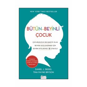 Bütün - Beyinli Çocuk - Daniel J. Siegel Tina Payne Bryson