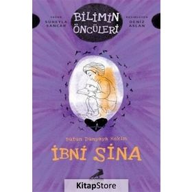 Bütün Dünyaya Hekim İbni Sina-Bilimin Öncüleri / Süheyla Sancar