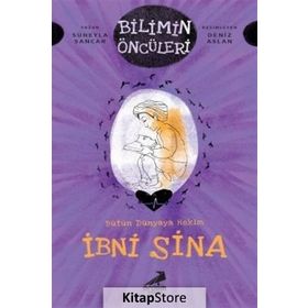 Bütün Dünyaya Hekim İbni Sina-Bilimin Öncüleri / Süheyla Sancar