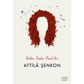 Bütün Düşler Nazlıdır - Attila Şenkon