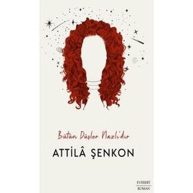 Bütün Düşler Nazlıdır - Attila Şenkon
