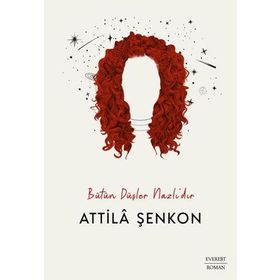 Bütün Düşler Nazlıdır - Attila Şenkon