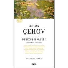 Bütün Eserleri 1 - 1875 - 1882 - Anton Çehov