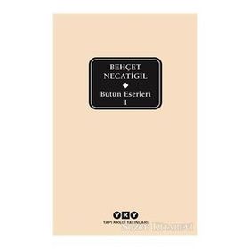 Bütün Eserleri 1 - Behçet Necatigil