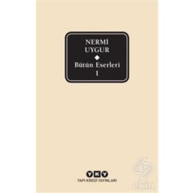 Bütün Eserleri-1- Nermi Uygur - Nermi Uygur