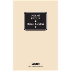 Bütün Eserleri-1- Nermi Uygur - Nermi Uygur