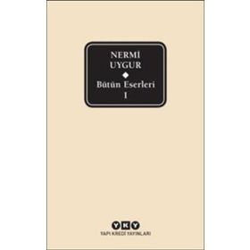 Bütün Eserleri-1- Nermi Uygur - Nermi Uygur
