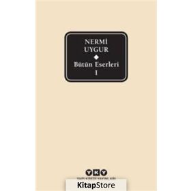 Bütün Eserleri-1- Nermi Uygur - Nermi Uygur