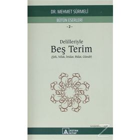 Bütün Eserleri 2 Delilleriyle Beş Terim / Mehmet Sürmeli