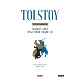 Bütün Eserleri 2 - İlk Hikayeler Sivastopol Hikayeleri - Tolstoy