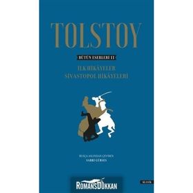 Bütün Eserleri 2 - İlk Hikayeler Sivastopol Hikayeleri - Tolstoy