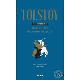 Bütün Eserleri 2 - İlk Hikayeler Sivastopol Hikayeleri - Tolstoy