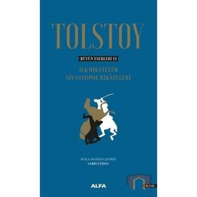 Bütün Eserleri 2-ilk Hikayeler Sivastopol Hikayeleri