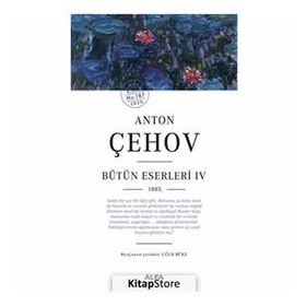 Bütün Eserleri 4 - Anton Pavloviç Çehov