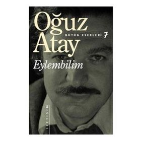 Bütün Eserleri 7 Eylembilim İletişim Yayınları