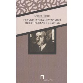 Bütün Eserleri Frankfurt Seyahatnamesi / Mektuplar / Mülakatlar