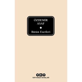 Bütün Eserleri Özdemir Asaf