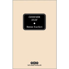 Bütün Eserleri Özdemir Asaf