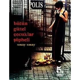 BÜTÜN GÜZEL ÇOCUKLAR ŞÜPHELI - UMAY UMAY