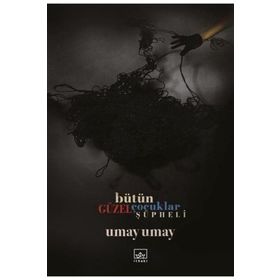 BÜTÜN GÜZEL ÇOCUKLAR ŞÜPHELI - UMAY UMAY