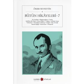 Bütün Hikayeleri 7 - Ömer Seyfettin