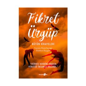BÜTÜN HIKAYELERI - FIKRET ÜRGÜP