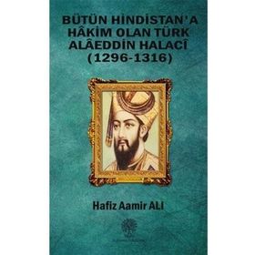Bütün Hindistan'a Hakim Olan Türk Alaeddin Halaci - Hafız Aamir Ali