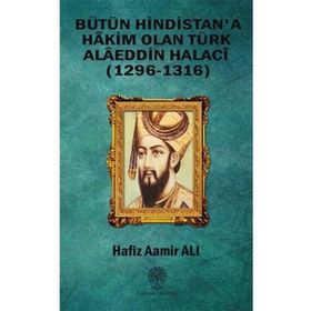 Bütün Hindistan'a Hakim Olan Türk Alaeddin Halaci - Hafız Aamir Ali