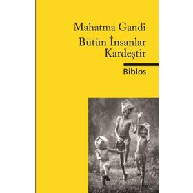 Bütün İnsanlar Kardeştir - Mahatma Gandhi