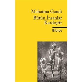 Bütün İnsanlar Kardeştir - Mahatma Gandhi