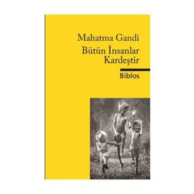 Bütün İnsanlar Kardeştir - Mahatma Gandi