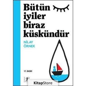 Bütün İyiler Biraz Küskündür - Nilay Örnek