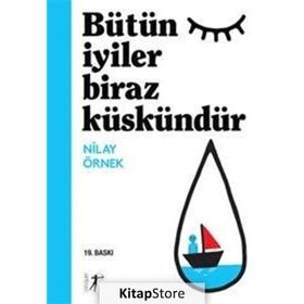 Bütün İyiler Biraz Küskündür - Nilay Örnek