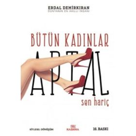Bütün Kadınlar Aptal Sen Hariç - Erdal Demirkıran