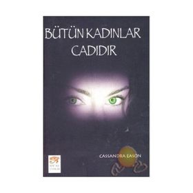 BÜTÜN KADINLAR CADIDIR - CASSANDRA EASON