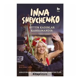 Bütün Kadınlar Kahramandır - Inna Shevchenko