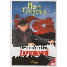 Bütün Kaleler Zaptedilmedi - Atilla İlhan’la Birkaç Saat - M. Hulki Cevizoğlu