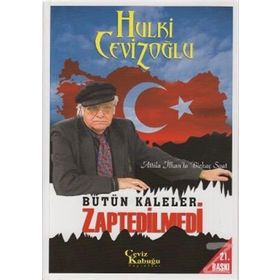 Bütün Kaleler Zaptedilmedi - Atilla İlhan’la Birkaç Saat - M. Hulki Cevizoğlu