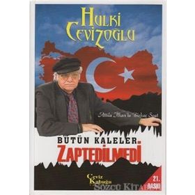 Bütün Kaleler Zaptedilmedi - Atilla İlhan’la Birkaç Saat - M. Hulki Cevizoğlu