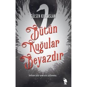 Bütün Kuğular Beyazdır - Gülsen Kılıçaslan