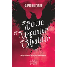 Bütün Kuzgunlar Siyahtır - Gülsen Kılıçaslan