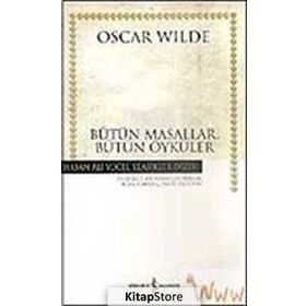 Bütün Masallar, Bütün Öyküler - Hasan Ali Yücel Klasikleri - Oscar Wilde